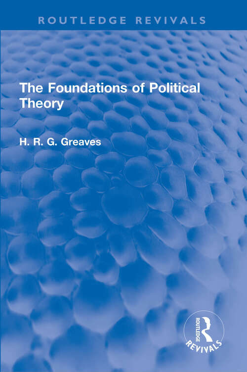 Book cover of The Foundations of Political Theory (Routledge Revivals)