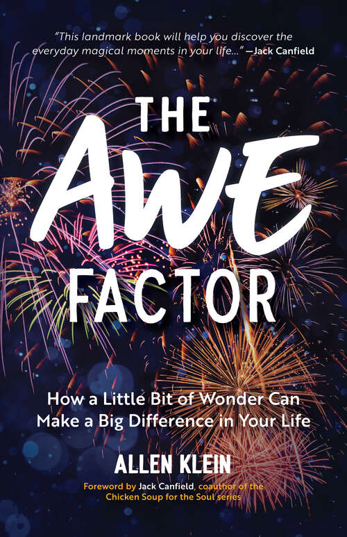 Book cover of The Awe Factor: How a Little Bit of Wonder Can Make a Big Difference in Your Life