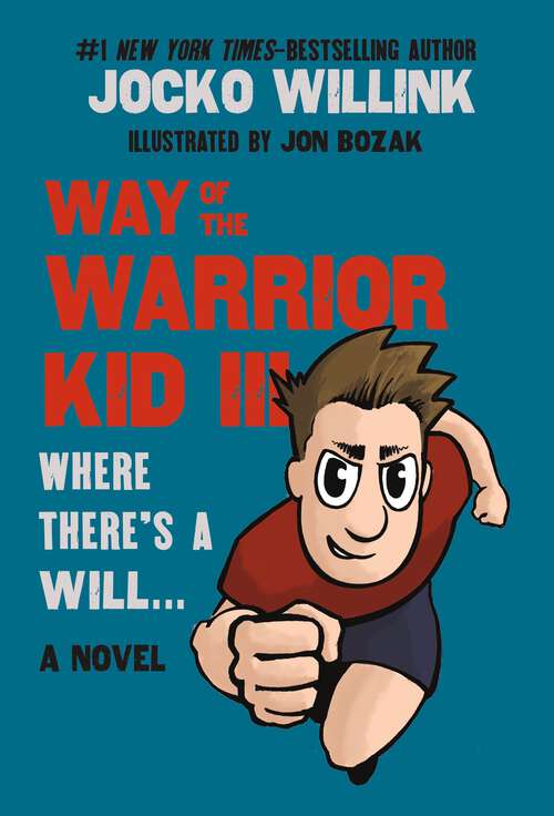 Book cover of Way of the Warrior Kid III: Where There's a Will . . . (Way of the Warrior Kid #3)