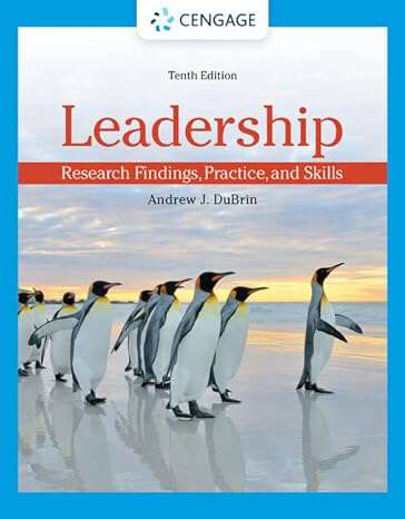 Book cover of Leadership: Research Findings, Practice, and Skills (Tenth Edition)