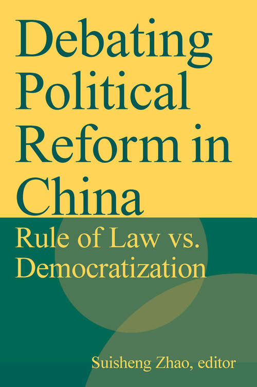 Book cover of Debating Political Reform in China: Rule of Law vs. Democratization