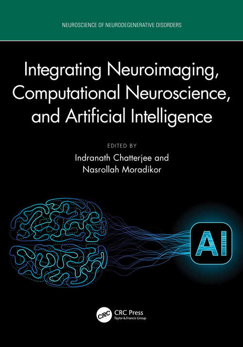 Book cover of Integrating Neuroimaging, Computational Neuroscience, and Artificial Intelligence (Neuroscience of Neurodegenerative Disorder)