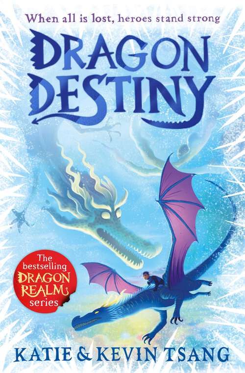 Book cover of Dragon Destiny: The brand-new edge-of-your-seat adventure in the bestselling series (Dragon Realm)