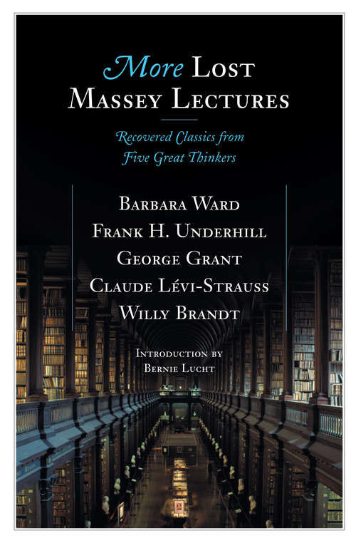 Book cover of More Lost Massey Lectures: Recovered Classics from Five Great Thinkers (The CBC Massey Lectures)