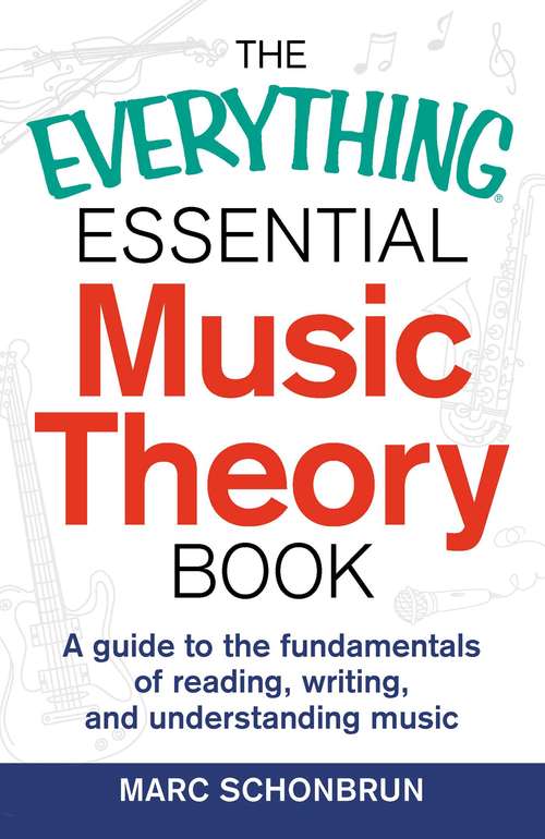 Book cover of The Everything Essential Music Theory Book: A Guide to the Fundamentals of Reading, Writing, and Understanding Music