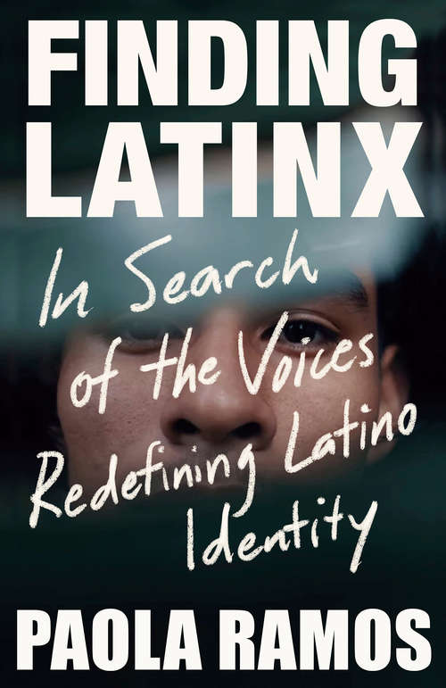Book cover of Finding Latinx: In Search of the Voices Redefining Latino Identity