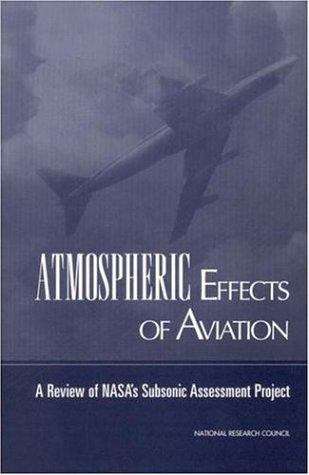 Book cover of Atmospheric Effects of Aviation: A Review of NASA's Subsonic Assessment Project