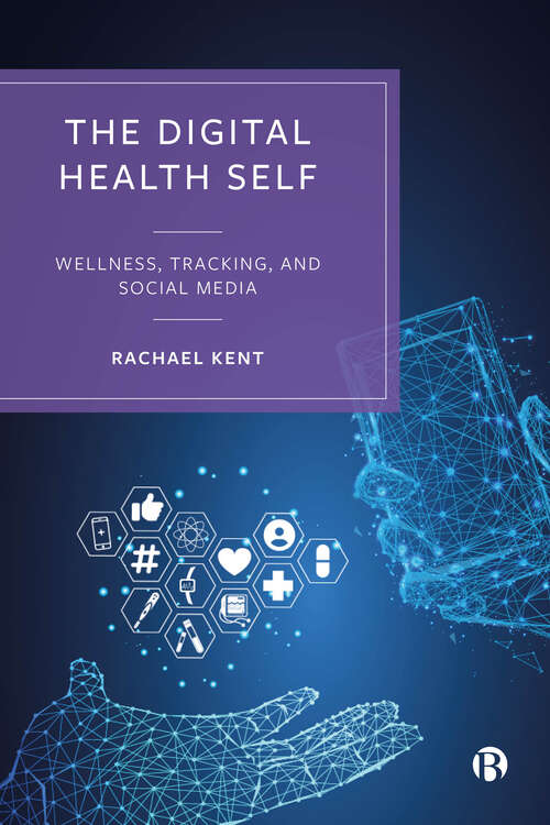 Book cover of The Digital Health Self: Wellness, Tracking and Social Media