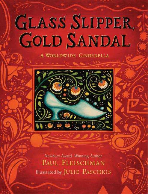 Book cover of Glass Slipper, Gold Sandal: A Worldwide Cinderella