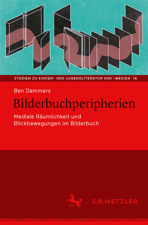 Book cover of Bilderbuchperipherien: Mediale Räumlichkeit und Blickbewegungen im Bilderbuch (2024) (Studien zu Kinder- und Jugendliteratur und -medien #16)