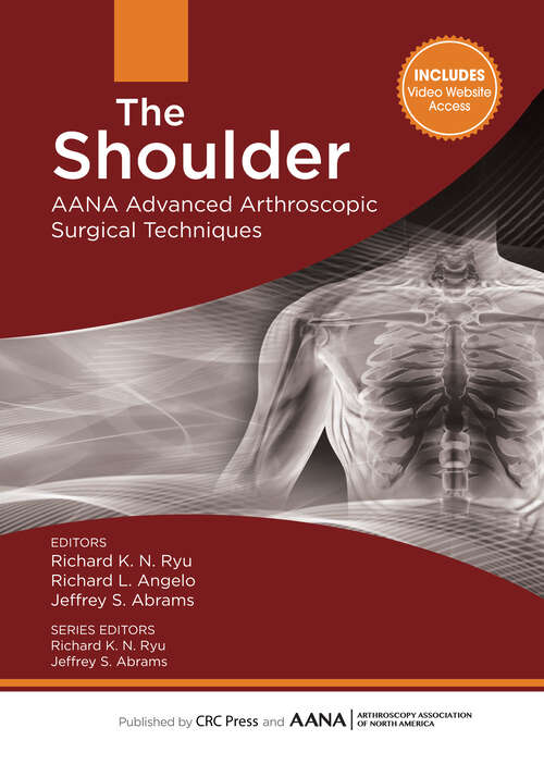 Book cover of The Shoulder: AANA Advanced Arthroscopic Surgical Techniques (AANA Advanced Arthroscopic Techniques series)