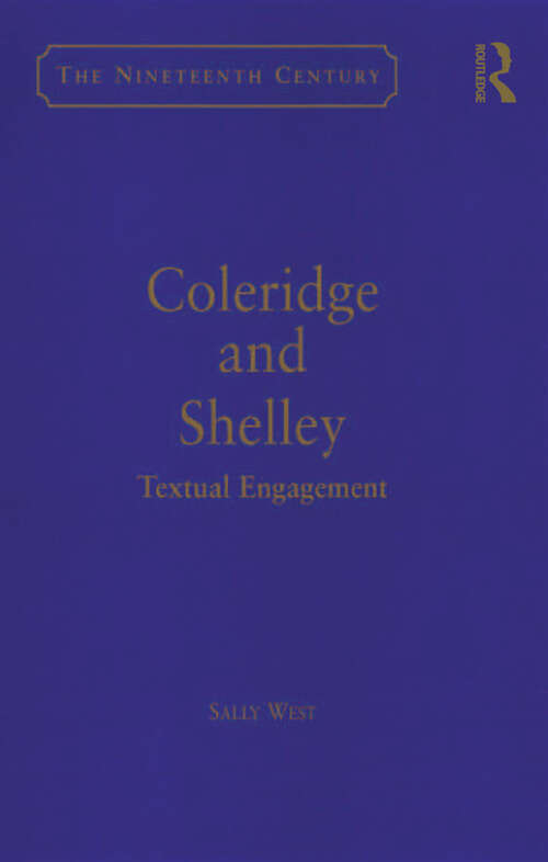 Book cover of Coleridge and Shelley: Textual Engagement (The\nineteenth Century Ser.)