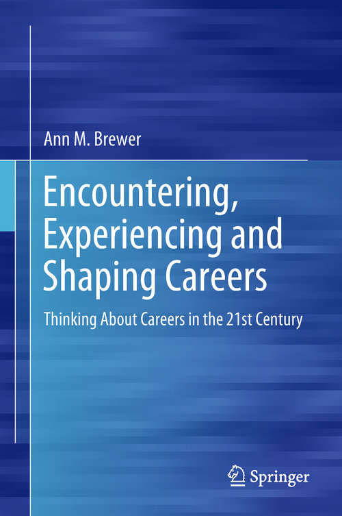 Book cover of Encountering, Experiencing and Shaping Careers: Thinking About Careers in the 21st Century