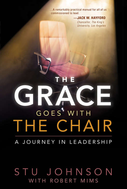 Book cover of The Grace Goes With the Chair: A Journey in Leadership