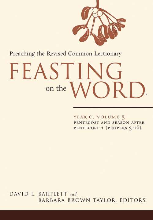 Book cover of Feasting on the Word: Preaching the Revised Common Lectionary Year C, Volume 3