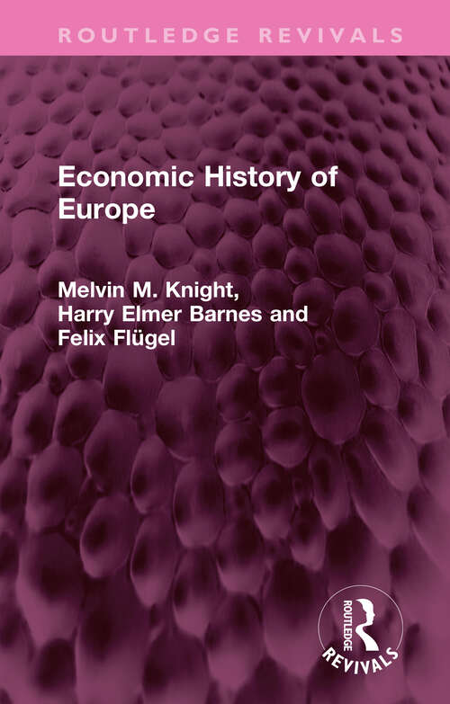 Book cover of Economic History of Europe (Routledge Revivals)