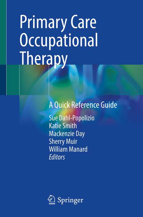 Book cover of Primary Care Occupational Therapy: A Quick Reference Guide (1st ed. 2023)