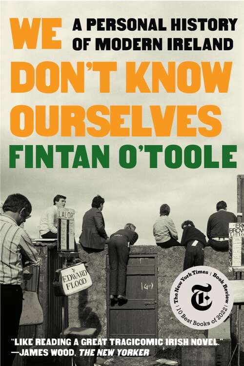 Book cover of We Don't Know Ourselves: A Personal History of Modern Ireland