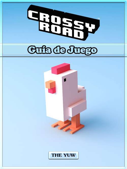 Book cover of Crossy Road  Guía de Juego
