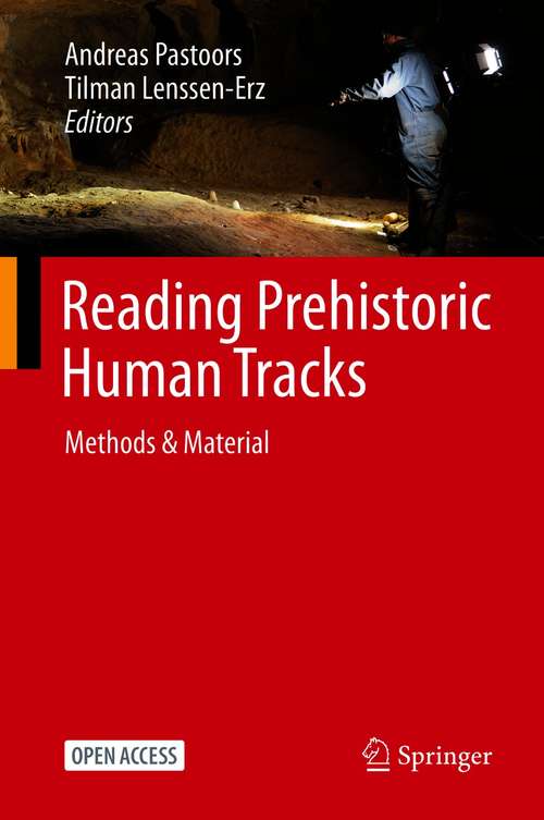 Book cover of Reading Prehistoric Human Tracks: Methods & Material (1st ed. 2021)