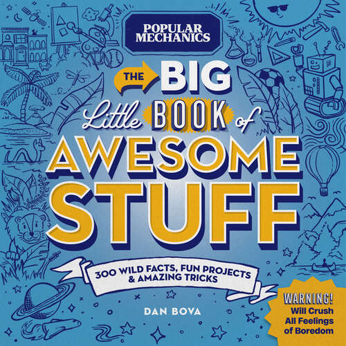 Book cover of Popular Mechanics The Big Little Book of Awesome Stuff: 300 Wild Facts, Fun Projects and Amazing Tricks