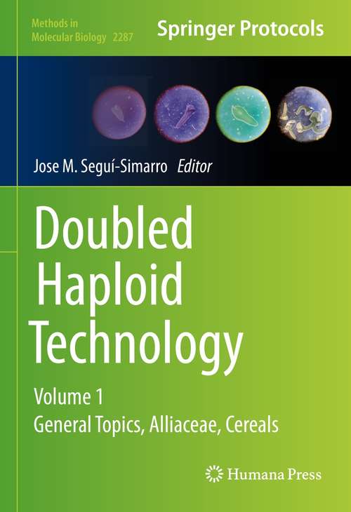 Book cover of Doubled Haploid Technology: Volume 1: General Topics, Alliaceae, Cereals (1st ed. 2021) (Methods in Molecular Biology #2287)