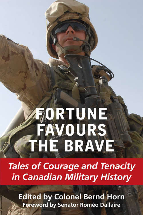 Book cover of Fortune Favours the Brave: Tales of Courage and Tenacity in Canadian Military History