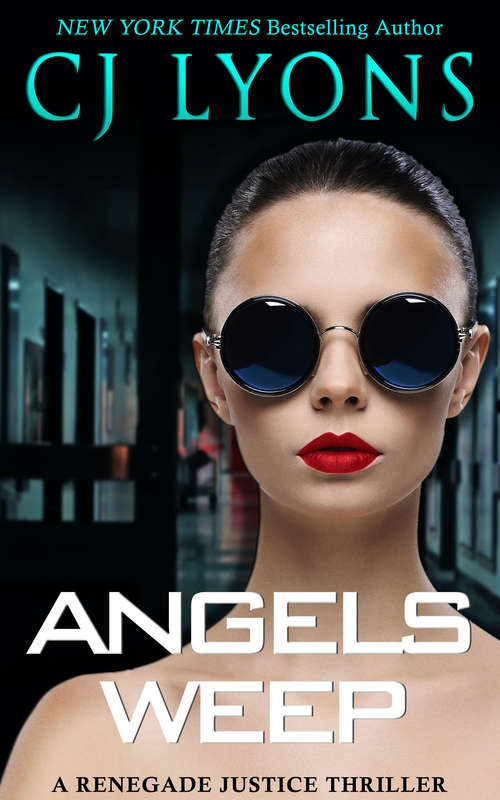 Book cover of Angels Weep: A Renegade Justice Thriller Featuring Morgan Ames (Renegade Justice Thrillers #3)