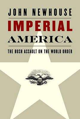 Book cover of Imperial America: The Bush Assault on World Order