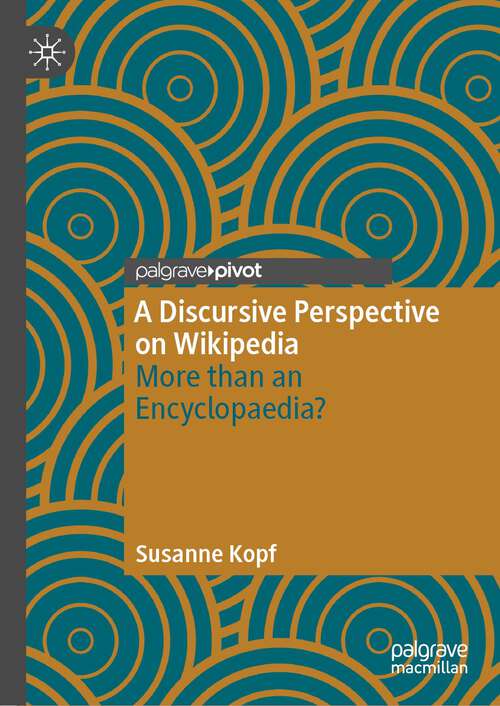 Book cover of A Discursive Perspective on Wikipedia: More than an Encyclopaedia? (1st ed. 2022)