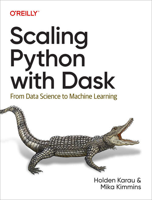 Book cover of Scaling Python with Dask: From Data Science to Machine Learning (1)