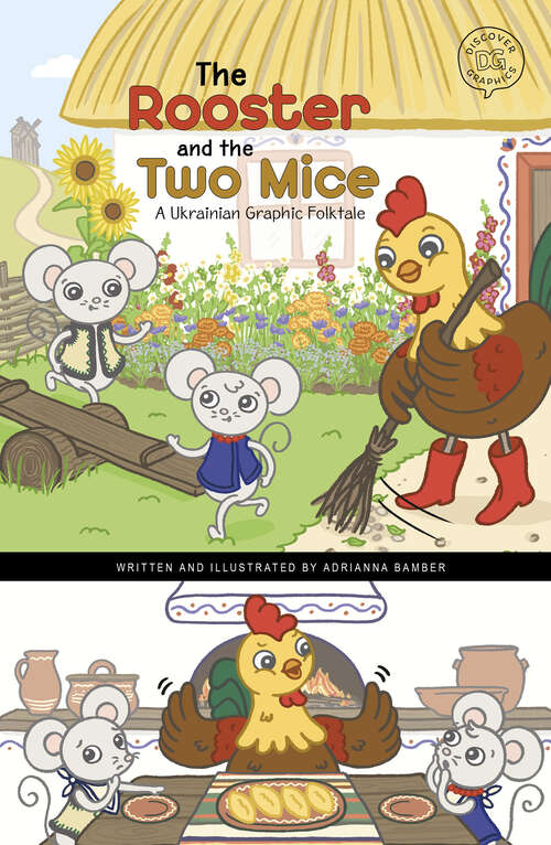 Book cover of The Rooster and the Two Mice: A Ukrainian Graphic Folktale (Discover Graphics: Global Folktales Ser.)