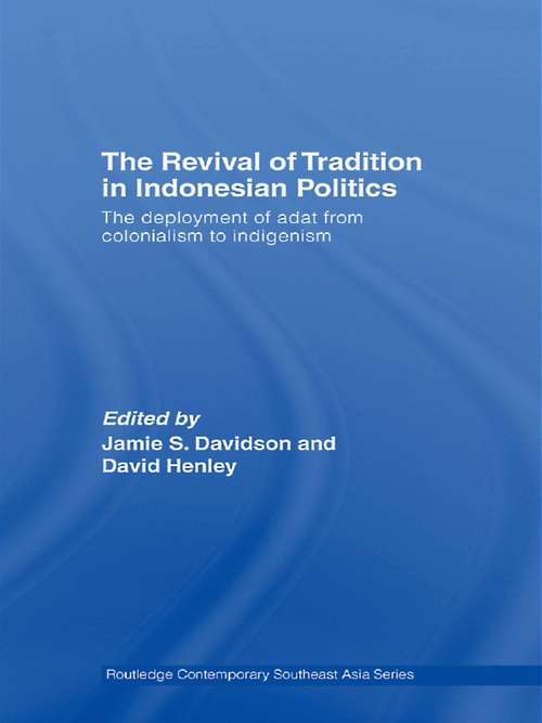 Book cover of The Revival of Tradition in Indonesian Politics: The Deployment of Adat from Colonialism to Indigenism (Routledge Contemporary Southeast Asia Series)