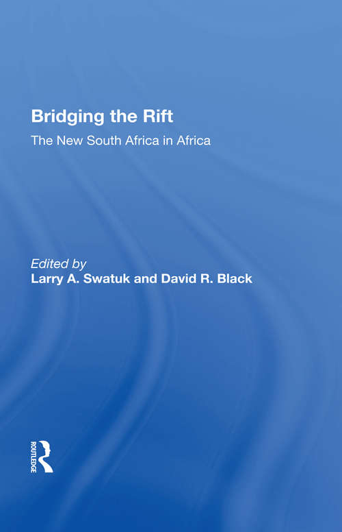 Book cover of Bridging The Rift: The New South Africa In Africa