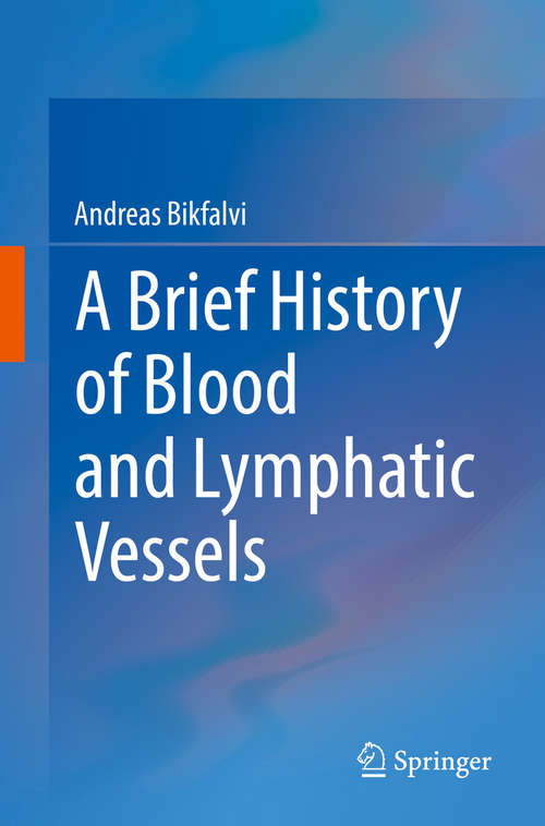 Book cover of A Brief History of Blood and Lymphatic Vessels (1st ed. 2017)