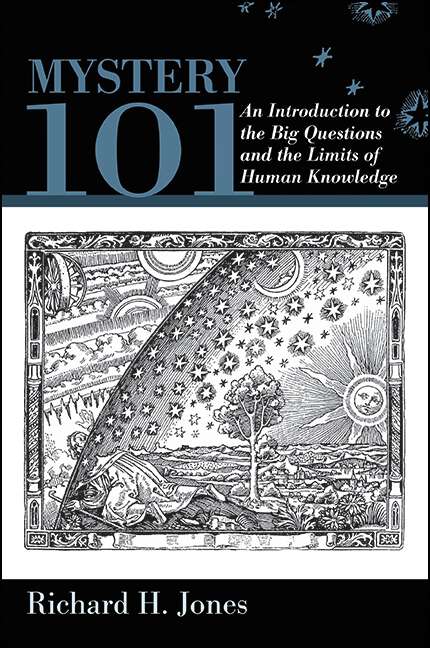 Book cover of Mystery 101: An Introduction to the Big Questions and the Limits of Human Knowledge