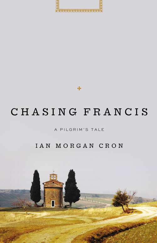 Book cover of Chasing Francis: A Pilgrim’s Tale