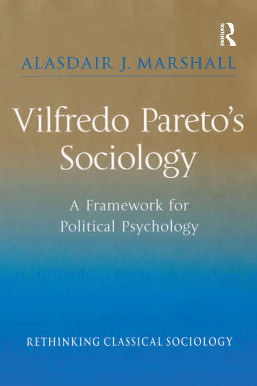 Book cover of Vilfredo Pareto’s Sociology: A Framework for Political Psychology (Rethinking Classical Sociology Ser.)