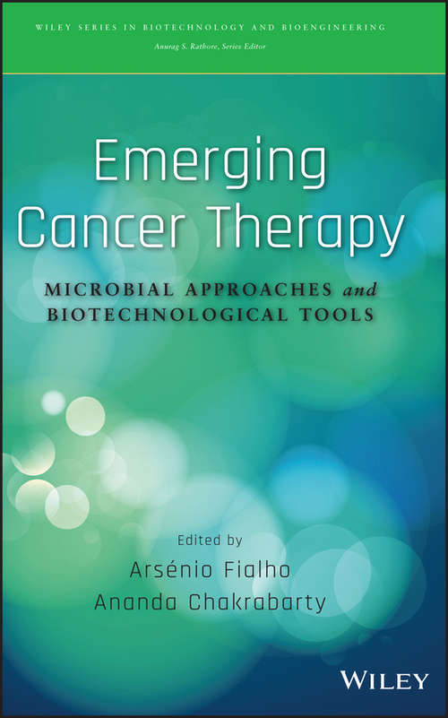 Book cover of Emerging Cancer Therapy: Microbial Approaches and Biotechnological Tools (Wiley Series in Biotechnology and Bioengineering #3)