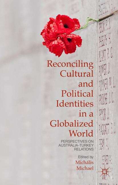 Book cover of Reconciling Cultural and Political Identities in a Globalized World: Perspectives on Australia-Turkey Relations