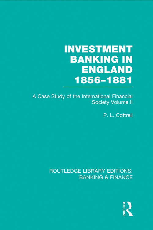 Book cover of Investment Banking in England 1856-1881: Volume Two (Routledge Library Editions: Banking & Finance)