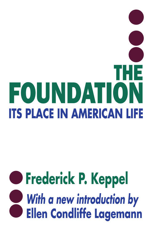 Book cover of The Foundation: Its Place in American Life