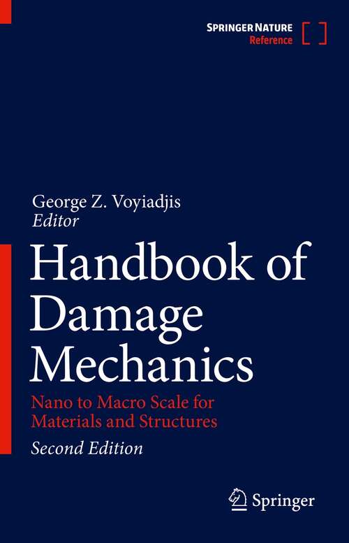 Book cover of Handbook of Damage Mechanics: Nano to Macro Scale for Materials and Structures (2nd ed. 2022)