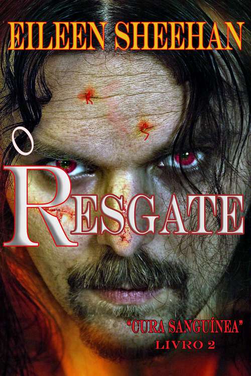 Book cover of O Resgate (Livro 2 da Trilogia Cura  Sanguínea #2)