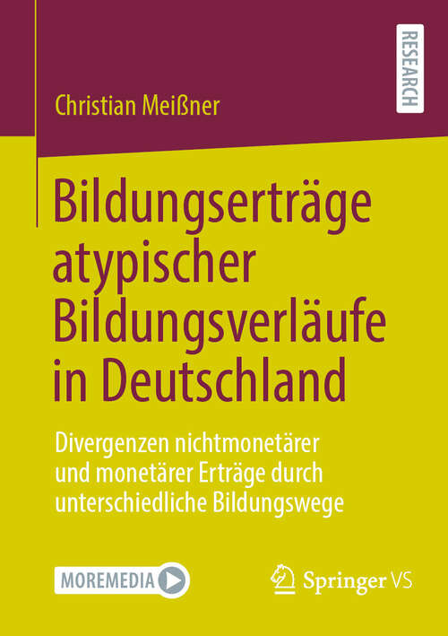 Book cover of Bildungserträge atypischer Bildungsverläufe in Deutschland: Divergenzen nichtmonetärer und monetärer Erträge durch unterschiedliche Bildungswege (2024)