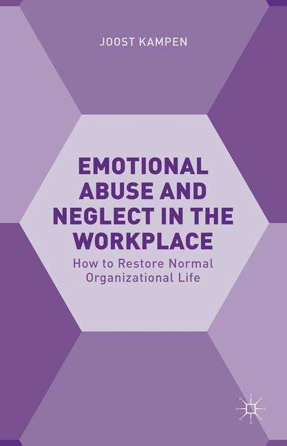 Book cover of Emotional Abuse and Neglect in the Workplace: How To Restore A Normal Organizational Life