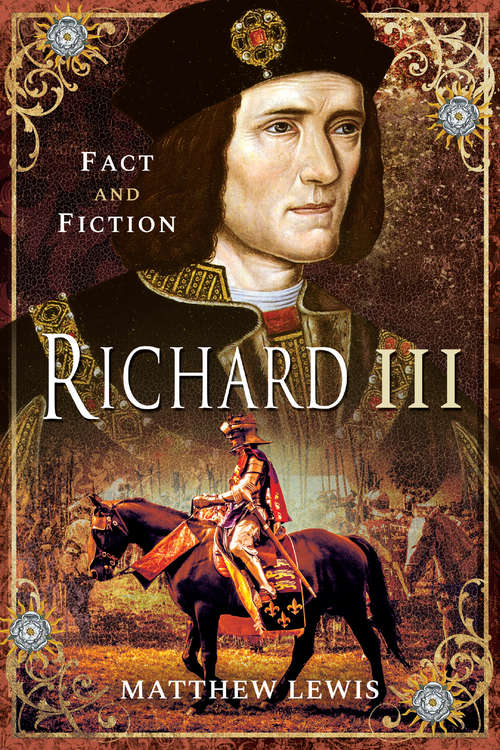 Book cover of Richard III: Loyalty Binds Me (Fact and Fictions)