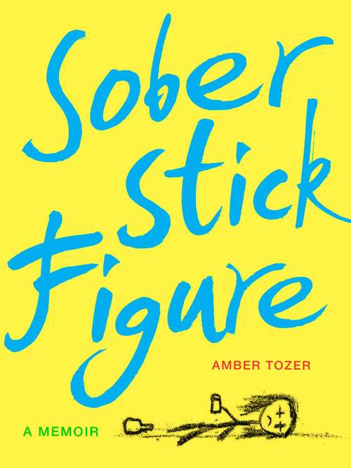 Book cover of Sober Stick Figure: A Memoir