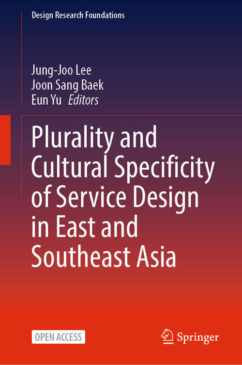 Book cover of Plurality and Cultural Specificity of Service Design in East and Southeast Asia (Design Research Foundations)