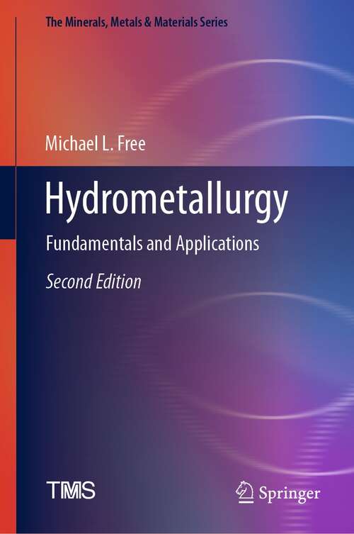 Book cover of Hydrometallurgy: Fundamentals and Applications (2nd ed. 2022) (The Minerals, Metals & Materials Series)